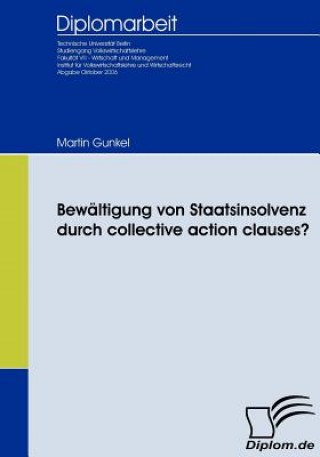 Buch Bewaltigung von Staatsinsolvenz durch collective action clauses? Martin Gunkel