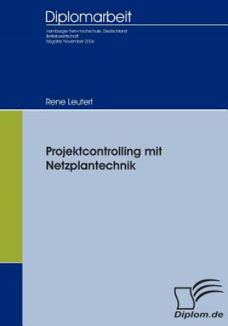 Könyv Projektcontrolling mit Netzplantechnik Rene Leutert