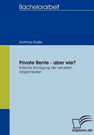 Книга Private Rente - aber wie? Matthias Basile