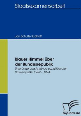 Kniha Blauer Himmel uber der Bundesrepublik Jan Schulte Südhoff