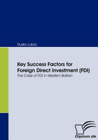 Libro Key Success Factors for Foreign Direct Investment (FDI) Dusko Lukac