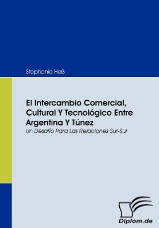 Buch Intercambio Comercial, Cultural Y Tecnologico Entre Argentina Y Tunez Stephanie Heß