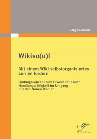 Buch Wikiso(u)l - Mit einem Wiki selbstorganisiertes Lernen foerdern Jörg Seemann