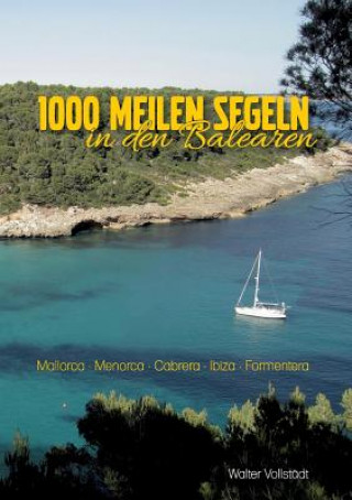 Kniha 1000 Meilen Segeln in den Balearen Walter Vollstadt