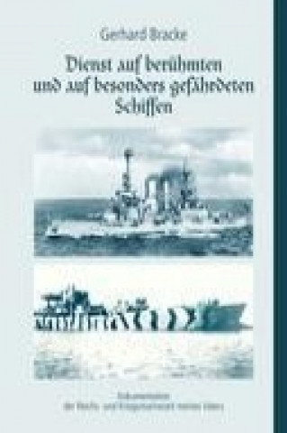 Kniha Dienst auf berühmten und auf besonders gefährdeten Schiffen Gerhard Bracke