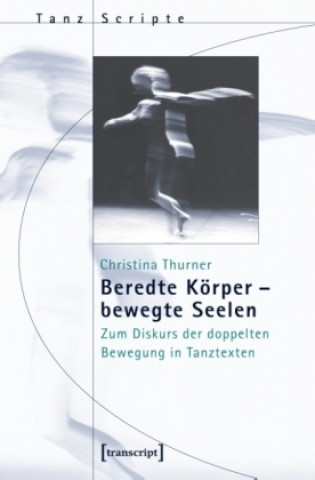 Книга Beredte Körper - bewegte Seelen Christina Thurner