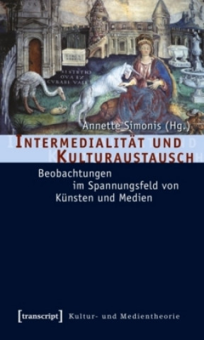 Kniha Intermedialität und Kulturaustausch Annette Simonis