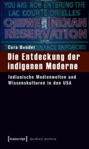 Knjiga Die Entdeckung der indigenen Moderne Cora Bender