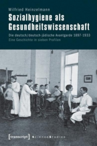 Kniha Sozialhygiene als Gesundheitswissenschaft Wilfried Heinzelmann