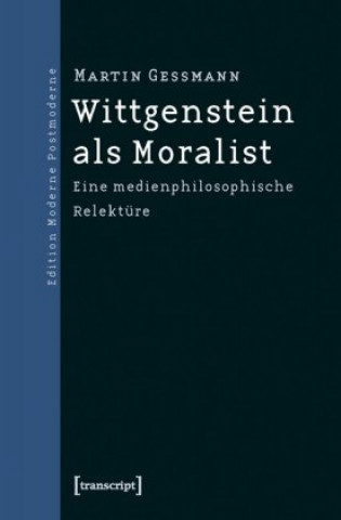 Knjiga Wittgenstein als Moralist Martin Gessmann