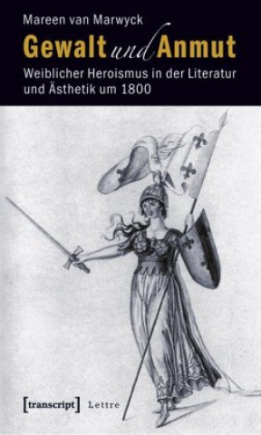 Buch Gewalt und Anmut Mareen van Marwyck