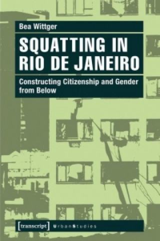 Kniha Squatting in Rio de Janeiro Bea Wittger