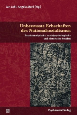 Книга Unbewusste Erbschaften des Nationalsozialismus Angela Moré