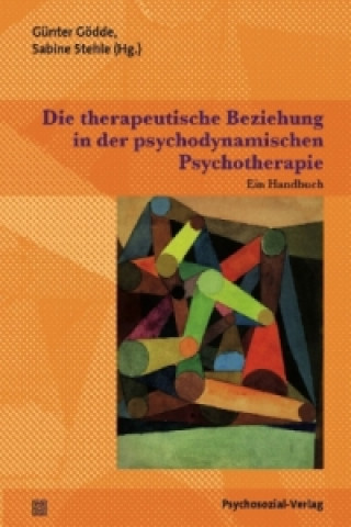 Książka Die therapeutische Beziehung in der psychodynamischen Psychotherapie Günter Gödde