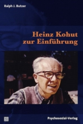 Könyv Heinz Kohut zur Einführung Ralph J. Butzer