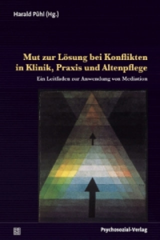 Libro Mut zur Lösung bei Konflikten in Klinik, Praxis und Altenpflege Harald Pühl