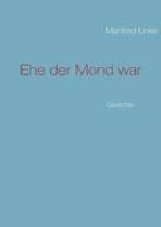 Libro Ehe der Mond war Manfred Linke