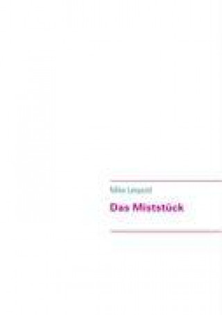Kniha Das Miststück Mike Leopold
