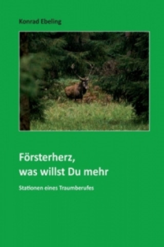 Book Försterherz, was willst Du mehr Konrad Ebeling