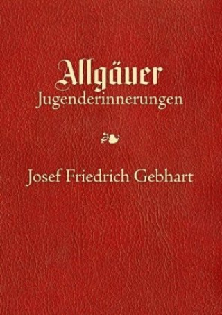 Carte Allgäuer Jugenderinnerungen Josef Friedrich Gebhart