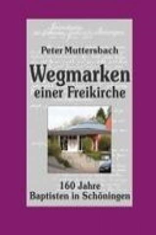 Knjiga Wegmarken einer Freikirche Peter Muttersbach