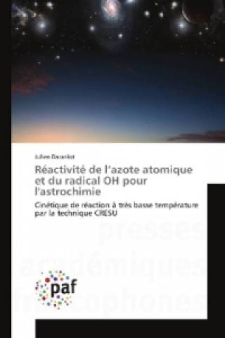 Carte Réactivité de l'azote atomique et du radical OH pour l'astrochimie Julien Daranlot