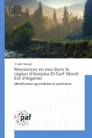 Carte Ressources en eau dans la région d'Annaba El-Tarf (Nord-Est d'Algérie) El Fadel Derradji