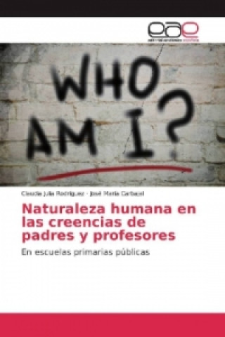 Carte Naturaleza humana en las creencias de padres y profesores Claudia Julia Rodríguez