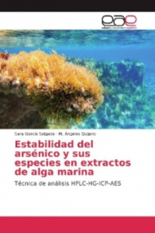 Kniha Estabilidad del arsénico y sus especies en extractos de alga marina Sara García Salgado