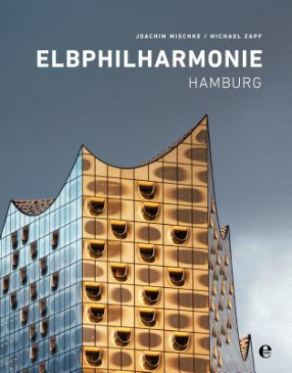 Könyv Elbphilharmonie Hamburg, Englische Ausgabe Joachim Mischke