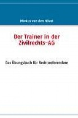 Livre Der Trainer in der Zivilrechts-AG Markus van den Hövel