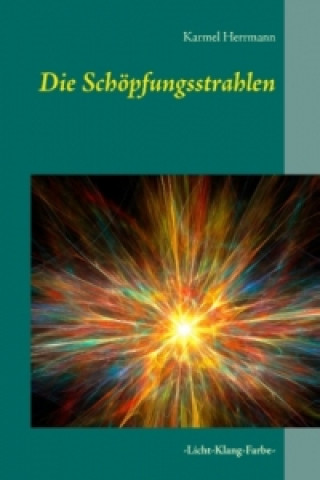 Könyv Die Schöpfungsstrahlen Karmel Herrmann