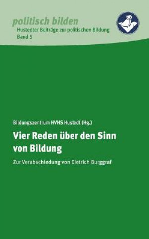 Knjiga Vier Reden uber den Sinn von Bildung Heimvolkshochschule Hustedt e. V.