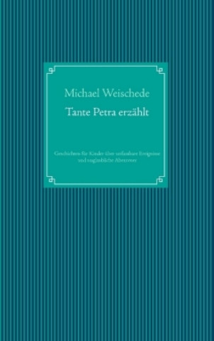 Buch Tante Petra erzählt Michael Weischede