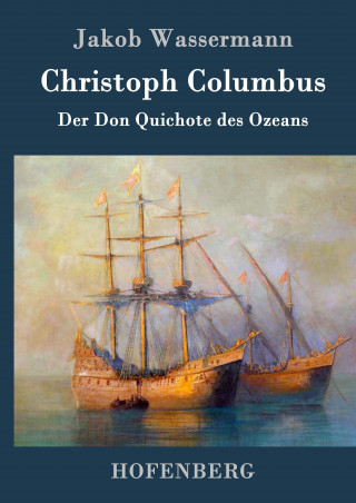 Könyv Christoph Columbus Jakob Wassermann