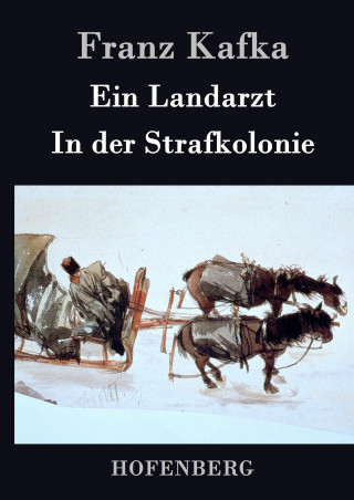 Buch Ein Landarzt / In der Strafkolonie Franz Kafka