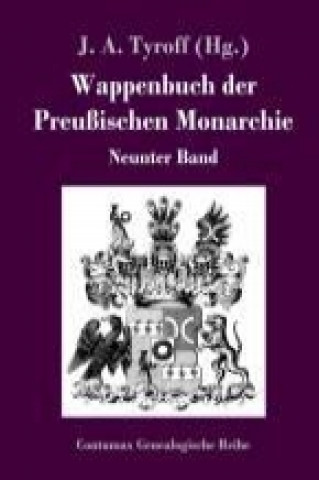 Kniha Wappenbuch der Preußischen Monarchie J. A. Tyroff