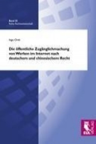 Carte Die öffentliche Zugänglichmachung von Werken im Internet nach deutschem und chinesischem Recht Ingo Orth