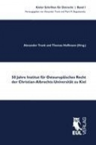 Kniha 50 Jahre Institut für Osteuropäisches Recht der Christian-Albrechts-Universität zu Kiel Alexander Trunk