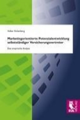 Knjiga Marketingorientierte Potenzialentwicklung selbstständiger Versicherungsvertreter Volker Eickenberg