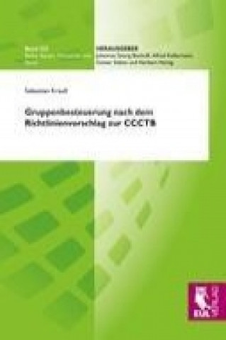 Könyv Gruppenbesteuerung nach dem Richtlinienvorschlag zur CCCTB Sebastian Krauß