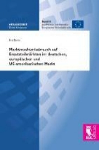 Книга Marktmachtmissbrauch auf Ersatzteilmärkten im deutschen, europäischen und US-amerikanischen Markt Eva Berns