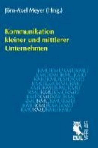 Kniha Kommunikation kleiner und mittlerer Unternehmen Jörn-Axel Meyer