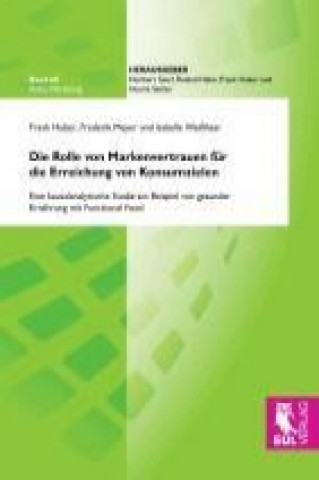 Kniha Die Rolle von Markenvertrauen für die Erreichung von Konsumzielen Frank Huber