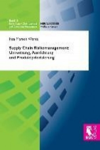 Könyv Supply Chain Risikomanagement: Umsetzung, Ausrichtung und Produktpriorisierung Insa Mareen Wente