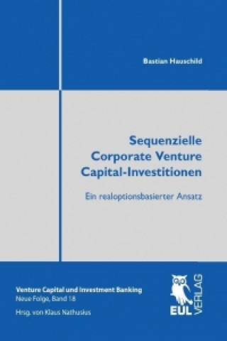 Kniha Sequenzielle Corporate Venture Capital-Investitionen Bastian Hauschild