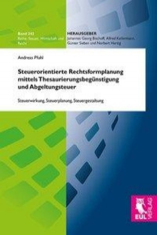 Buch Steuerorientierte Rechtsformplanung mittels Thesaurierungsbegünstigung und Abgeltungsteuer Andreas Pfuhl