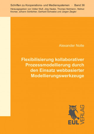 Buch Flexibilisierung kollaborativer Prozessmodellierung durch den Einsatz webbasierter Modellierungswerkzeuge Alexander Nolte