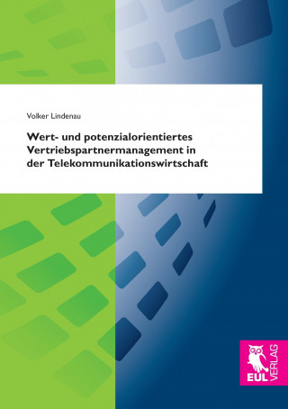 Książka Wert- und potenzialorientiertes Vertriebspartnermanagement in der Telekommunikationswirtschaft Volker Lindenau