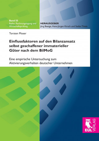 Carte Einflussfaktoren auf den Bilanzansatz selbst geschaffener immaterieller Güter nach dem BilMoG Torsten Moser